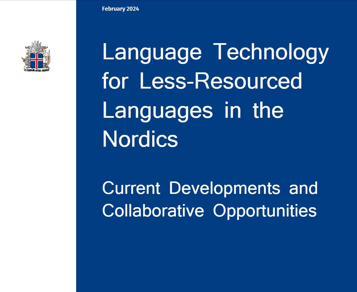 https://www.stjornarradid.is/library/04-Raduneytin/Menningar--og-vidskiptaraduneytid/Language%20Technology%20for%20Less-Resourced%20Languages%20in%20the%20Nordics.pdf